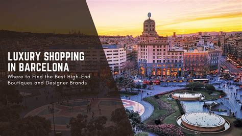 Luxury Shopping in Barcelona: The Ultimate Guide 